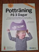 Pottr&auml;ning p&aring; 3 dagar : en bepr&ouml;vad metod f&ouml;r f&ouml;r&auml;ldrar som vill lyckas snabbt och undvika vanliga misstag. Steg-f&ouml;r-steg fr&aring;n start till m&aring;l