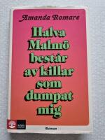 Halva Malm&ouml; best&aring;r av killar som dumpat mig