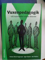Vuxenpedagogik - - att iscens&auml;tta vuxnas l&auml;rande