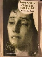 From Agatha Christie to Ruth Rendell; British Women Writers in Detective and Crime Fiction