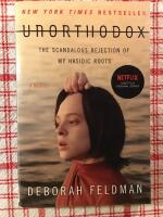 Unorthodox, The Scandalous rejection of my Hasidic roots