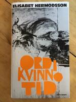 Ord i kvinnotid - ess&auml;er, polemik och dagliga blad