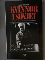 Kvinnor i Sovjet; Yrkesliv och k&ouml;nsroller i den f&ouml;rsta socialiststaten