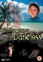 Somewhere in the Darkness OBS! INGEN TEXT!