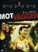 Mot V&auml;ggen (orig. Gegen die Wand; alternativ/engelsk titel: Head-On)