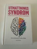 Utmattningssyndrom F&ouml;rst&aring; och lindra kroppens reaktioner