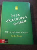 &Aring;terh&auml;mtningsguiden : m&aring; bra trots stress och press