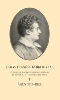 Esaias Tegn&eacute;rs kyrkliga tal. Del I, &Aring;ren 1813-1823
