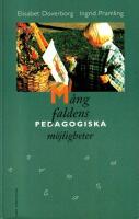 M&aring;ngfaldens pedagogiska m&ouml;jligheter : ett s&auml;tt att utveckla barns f&ouml;rm&aring;ga att f&ouml;rst&aring; sin omv&auml;rld