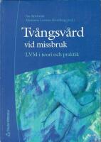 Tv&aring;ngsv&aring;rd vid missbruk : LVM i teori och praktik