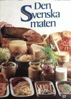 Den svenska maten : husmanskost och kalasmat fr&aring;n Jordbrukets provk&ouml;k