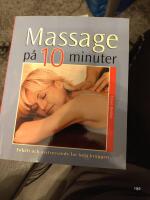 Massage p&aring; 10 minuter : enkelt och avstressande f&ouml;r hela kroppen