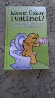 Kissar fiskar i vattnet? : och m&aring;nga andra fr&aring;gor du l&auml;nge underat p&aring;!