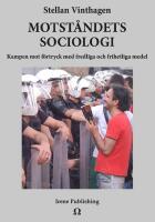 Motst&aring;ndets sociologi : Kampen mot f&ouml;rtryck med fredliga och frihetliga med