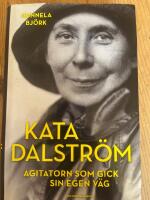 Kata Dalstr&ouml;m : agitatorn som gick sin egen v&auml;g