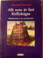 Allt som &auml;r fast f&ouml;rflyktigas : modernism och modernitet