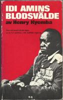 Idi Amins blodsv&auml;lde : [den initierade skildringen av en f.d medlem i Idi Amins regering]