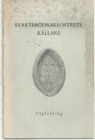 Svartbr&ouml;draklostrets K&auml;llare - V&auml;gledning - Ett byggnadsminne fr&aring;n medeltiden i Staden mellan broarna