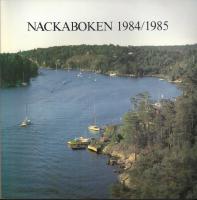 Nackaboken 1984/1985 &Aring;rsbok f&ouml;r Nacka  kommun 22:a &aring;rg&aring;ngen