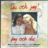 Barn i v&auml;rlden ber&auml;ttar - ett h&auml;fte f&ouml;r barn, om barn och av barn - Du och jag!