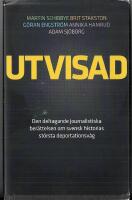 Utvisad : den deltagande journalistiska ber&auml;ttelsen om svensk historias st&ouml;rsta deportationsv&aring;g