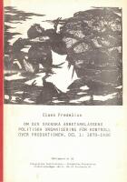 Om den svanka arbetarklassens politiska organisering f&ouml;r kontroll &ouml;ver produktionen. Del 1: 1870-1930