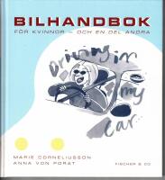Bilhandbok f&ouml;r kvinnor - och en del andra-