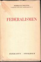 Federalismen - bidrag till en frihetens historia, del 1 och 2 i samma band.