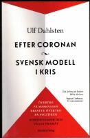 Efter Coronan : svensk modell i kris : &ouml;vertro p&aring; marknaden ersatte &ouml;vertro p&aring; politiken - konsekvenser och v&auml;gar fram&aring;t