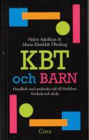 KBT och barn : handbok med praktiska r&aring;d till f&ouml;r&auml;ldrar, f&ouml;rskola och skola