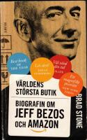 V&auml;rldens st&ouml;rsta butik : biografin om Jeff Bezos och Amazon