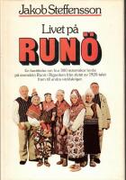Livet p&aring; Run&ouml; : en ber&auml;ttelse om hur 300 m&auml;nniskor levde p&aring; den lilla svensk&ouml;n Run&ouml; i Rigaviken fr&aring;n 1920-talet fram till andra v&auml;rldskriget