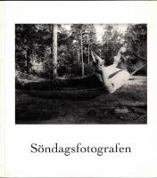 S&ouml;ndagsfotografen : en ber&auml;ttelse utifr&aring;n amat&ouml;rfotografen G&ouml;sta Sp&aring;ngs bilder