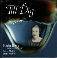 Till dig : Karin Boye i bild och kalligrafi