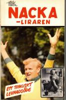 Nacka Skoglund - liraren 1929-1975 - [ett tragiskt levnads&ouml;de]