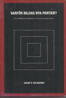 Varf&ouml;r bildas nya partier? : om kollektivt handlande och partientrepren&ouml;rer