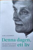 Denna dagen, ett liv : en biografi &ouml;ver Astrid Lindgren