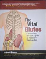 The vital glutes - connecting the gait cycle to pain and dysfunction