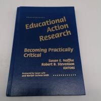 Educational Action Research : Becoming Practically Critical