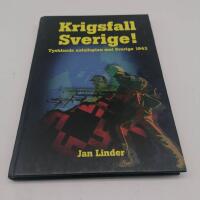 Krigsfall Sverige! : Tysklands anfallsplan mot Sverige 1943