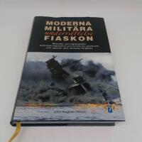 Moderna milit&auml;ra underr&auml;ttelsefiaskon : missade varningssignaler, &ouml;verraskningsanfall som borde ha uppt&auml;ckts och spioner som larmade f&ouml;rg&auml;ves