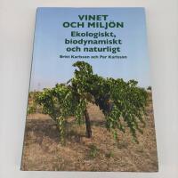 Vinet och milj&ouml;n : ekologiskt, biodynamiskt och naturligt