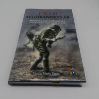 1918 : avg&ouml;randets &aring;r : hundradagarsoffensiven som kn&auml;ckte den tyska arm&eacute;n