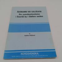 &Auml;gonamn vid Lule&auml;lven : om namnkontinuiteten i Svartl&aring; by i Edefors socken