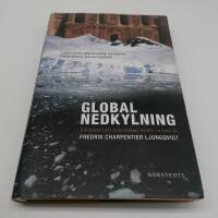 Global nedkylning : klimatet och m&auml;nniskan under 10 000 &aring;r