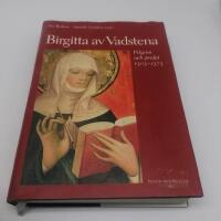 Birgitta av Vadstena: pilgrim och profet 1303-1373 : en jubileumsbok