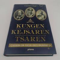 Kungen, Kejsaren, Tsaren : tre kungliga kusiner som st&ouml;rtade v&auml;rlden i krig