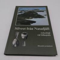 Silvret fr&aring;n Nasafj&auml;ll : arkeologi vid Silbojokk