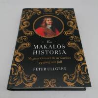 En makal&ouml;s historia : Magnus Gabriel De la Gardies uppg&aring;ng och fall