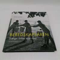 Beredskaps&aring;ren : Sverige i bilder 1939-1945